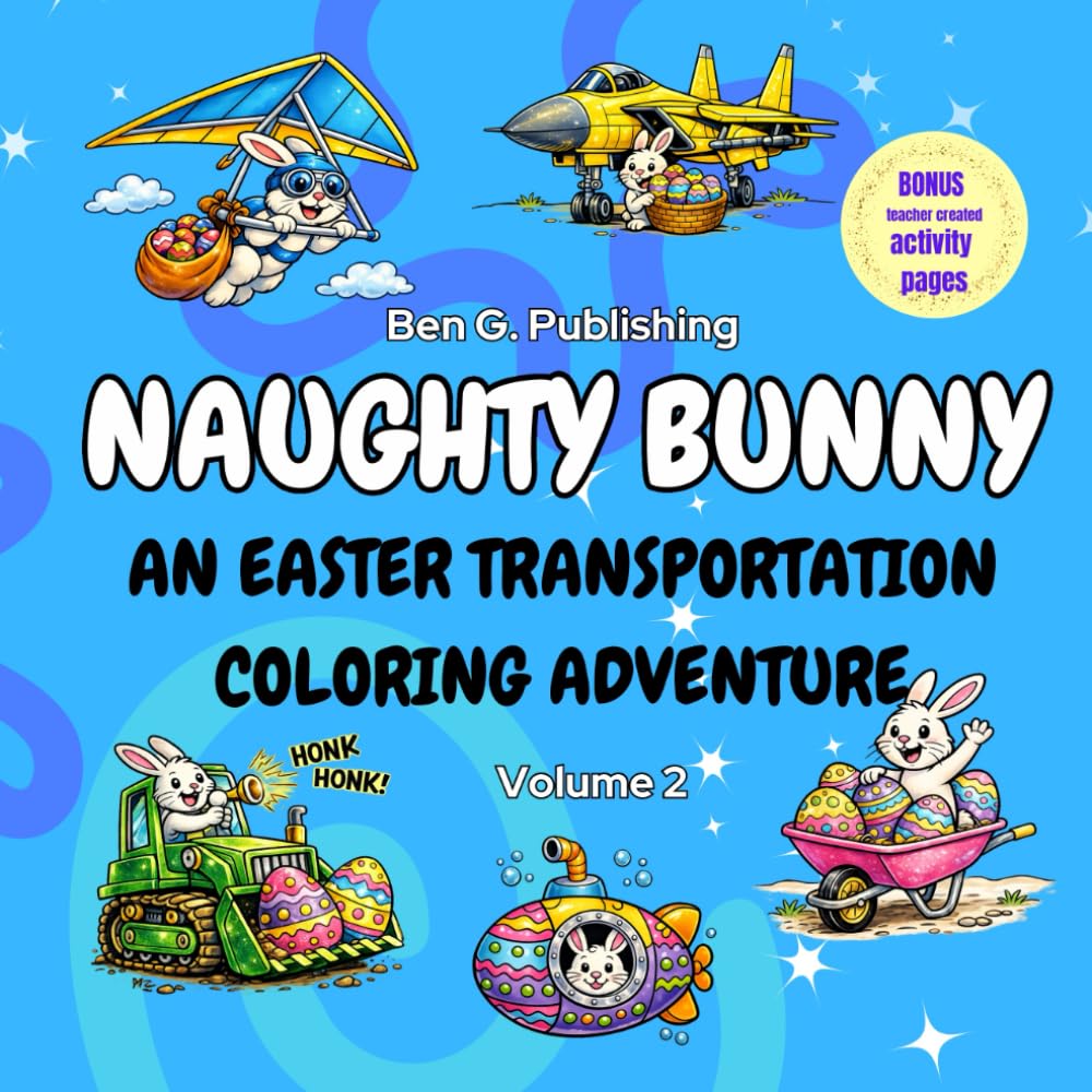 Naughty Bunny: Funny Easter Coloring Book for Kids Featuring Vehicles, Trucks, Construction Equipment, & Silly Holiday Fun