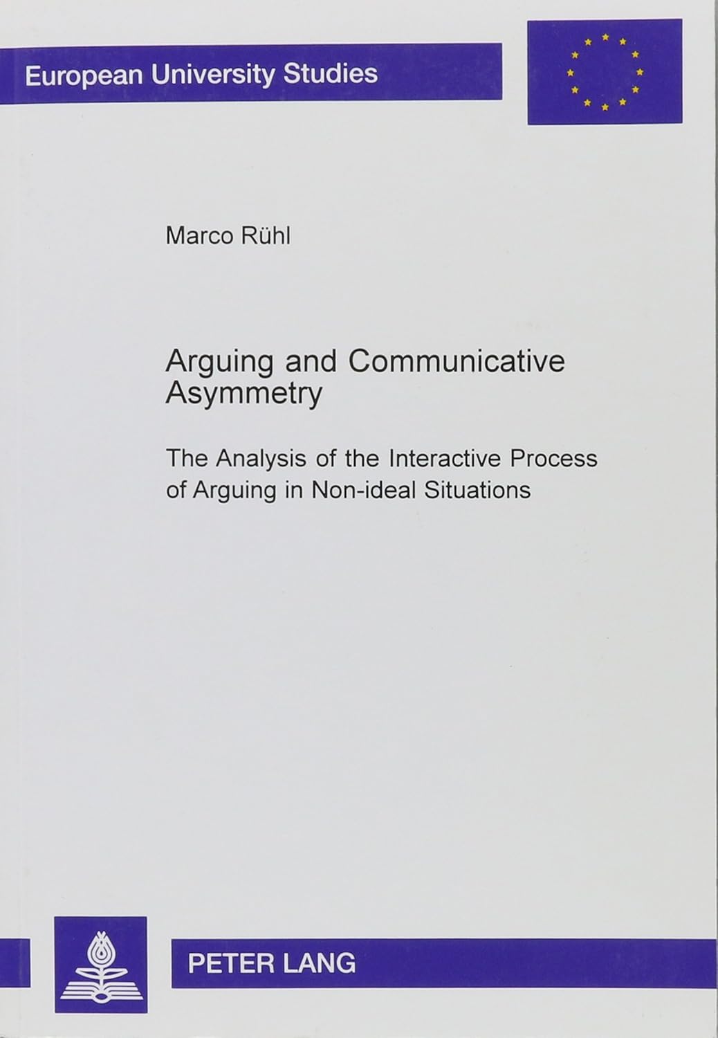Amazon.com: Arguing and Communicative Asymmetry: The Analysis of the ...