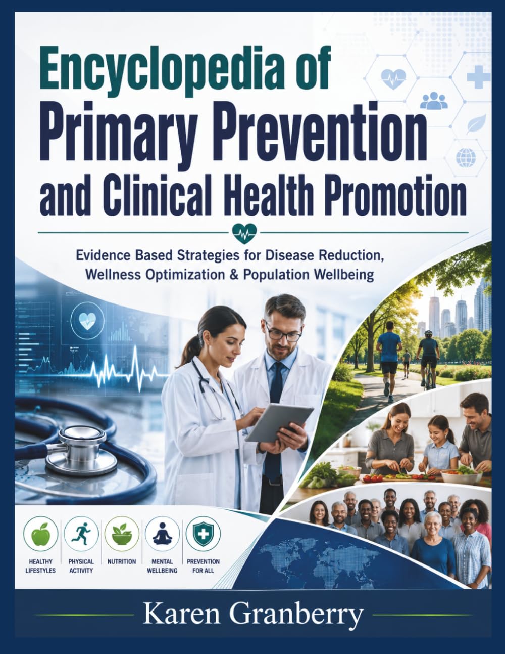 Encyclopedia of Primary Prevention and Clinical Health Promotion: Evidence Based Strategies for Disease Reduction, Wellness Optimization and Population Wellbeing