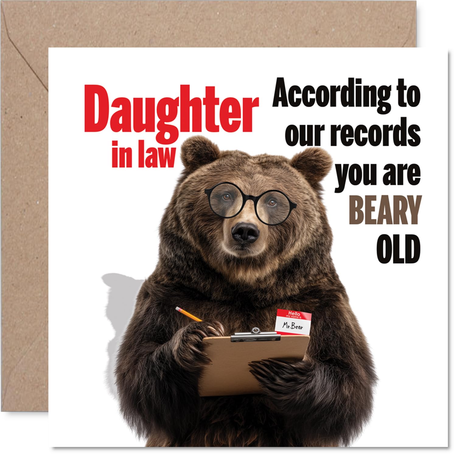 Funny Birthday Card for Daughter in Law - 'According to Our Records, You Are BEARY Old' - Whimsical Bear with Clipboard Adds a Cheeky Twist - 145mm Square, Envelope Included