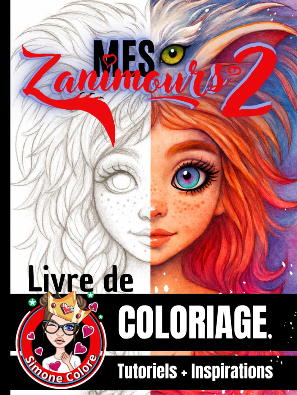 Mes Zanimours 2: Livre de coloriage - Tutoriels - Inspirations | Livre RELIÉ
