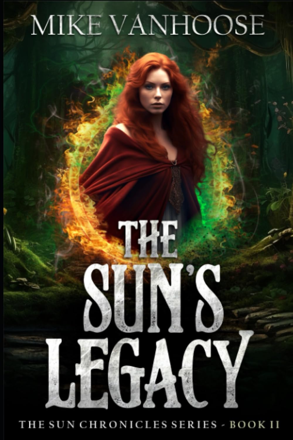 The Sun's Legacy (The Sun Chronicles) VanHoose, Mike 9798374932386