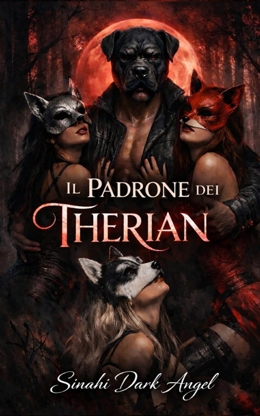 Il Padrone dei Therian: Un dark romance di ossessione e dominio: potere psicologico, sottomissione e risveglio dell’identità (Dark Romance: Uomini ... Pericolosa ed Erotismo Psicologico Intenso)