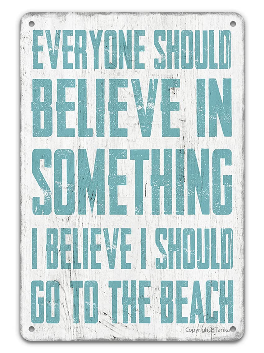 Tarika Beach Funny Quote Vintage Tin Sign Wall Decor, Everyone Should Believe In Something I Believe I Should Go To The Beach Metal Plaque 8X12 Inch Decorations for Home Cafe Outdoors