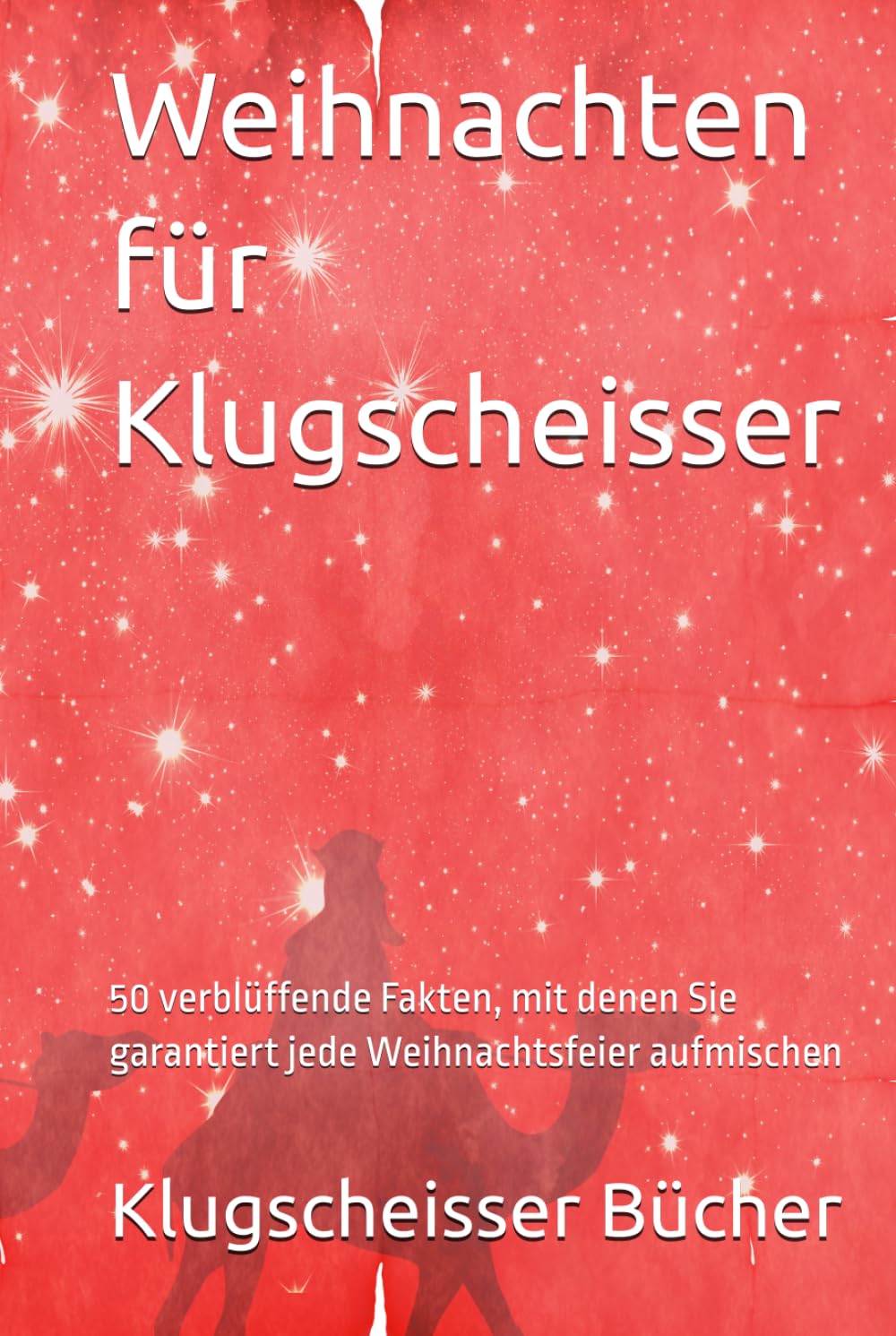 Weihnachten für Klugscheisser: 50 verblüffende Fakten, mit denen Sie garantiert jede Weihnachtsfeier aufmischen (Klugscheisser Bücher)