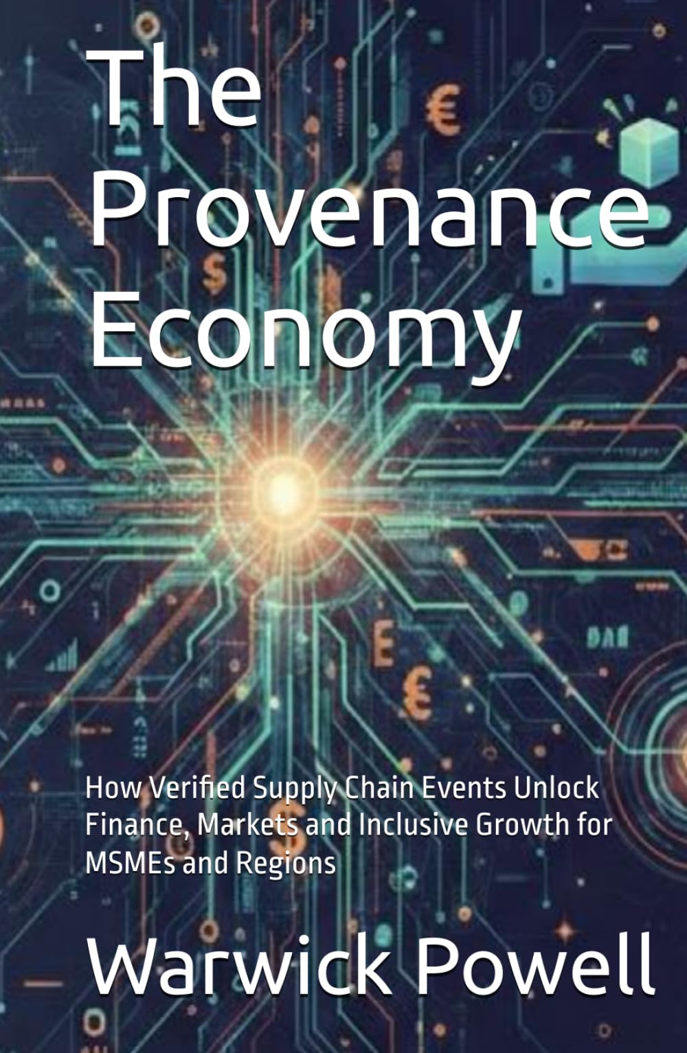 The Provenance Economy: How Verified Supply Chain Events Unlock Finance, Markets and Inclusive Growth for MSMEs and Regions