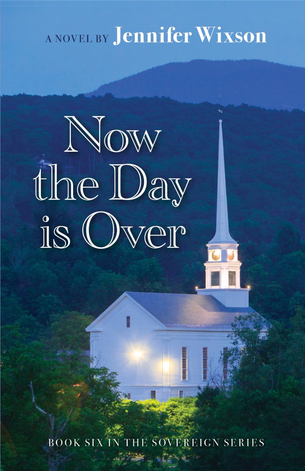 Now the Day Is Over: (Book 6, the Sovereign Series)