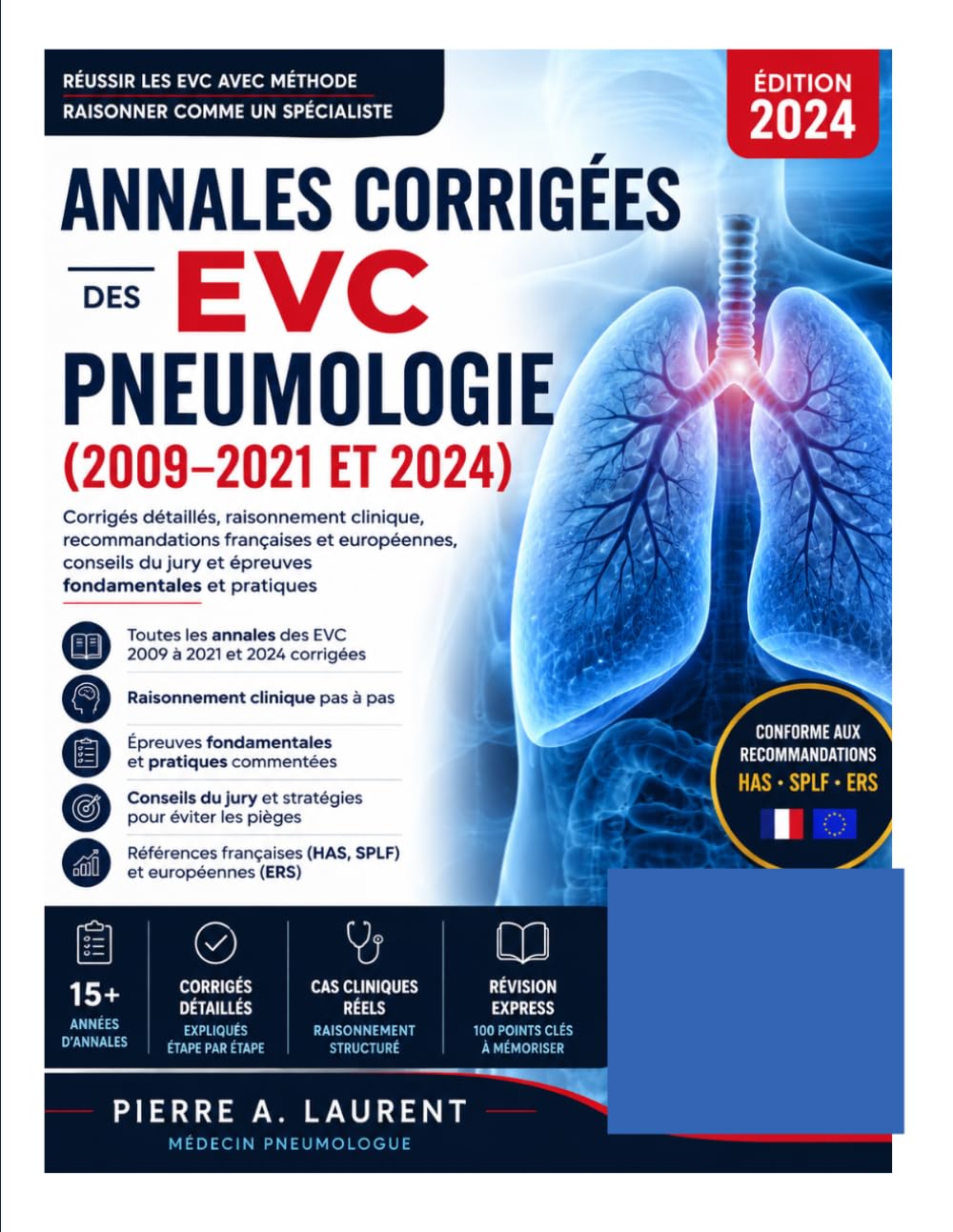 Annales corrigées des EVC – Pneumologie (2009–2021 et 2024): Corrigés détaillés, raisonnement clinique, recommandations françaises et européennes, ... jury et épreuves fondamentales et pratiques