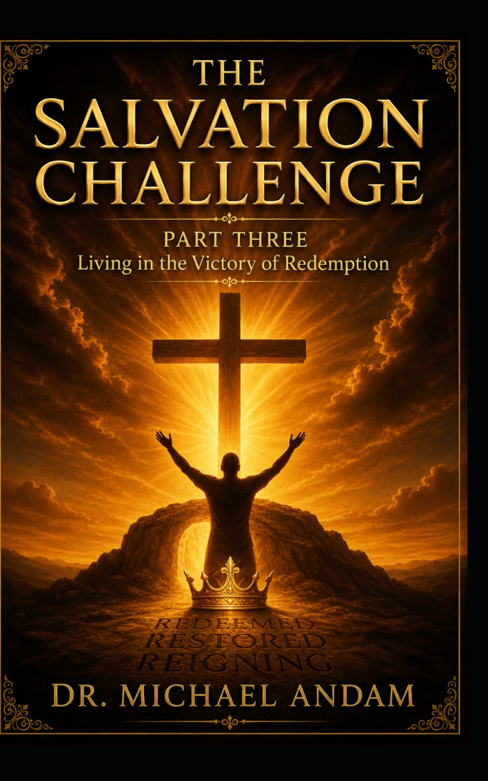 The Salvation Challenge: Living in the Victory of Redemption (The Ultimate Salvation Challenge (TUSC) Project)