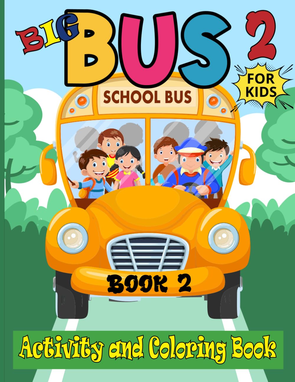 Big Bus Activity and Coloring Book 2: Packed with activities, stories and Coloring - all about buses (Big Bus Activity and Coloring Books)