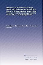 Statement of information. hearings before the Committee on the Judiciary, House of Representatives, Ninety-third Congress, second session, pursuant to ... exist for the House of Representatives...