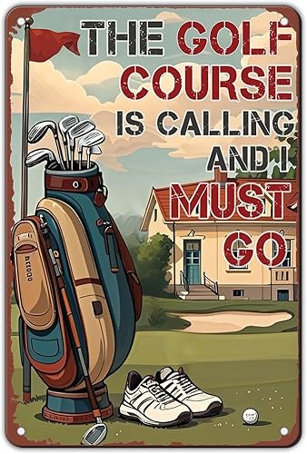 Póster de golf de metal con texto en inglés "The Golf Course is Calling and I Must Go", póster para decoración del hogar, garaje, bar, restaurante,