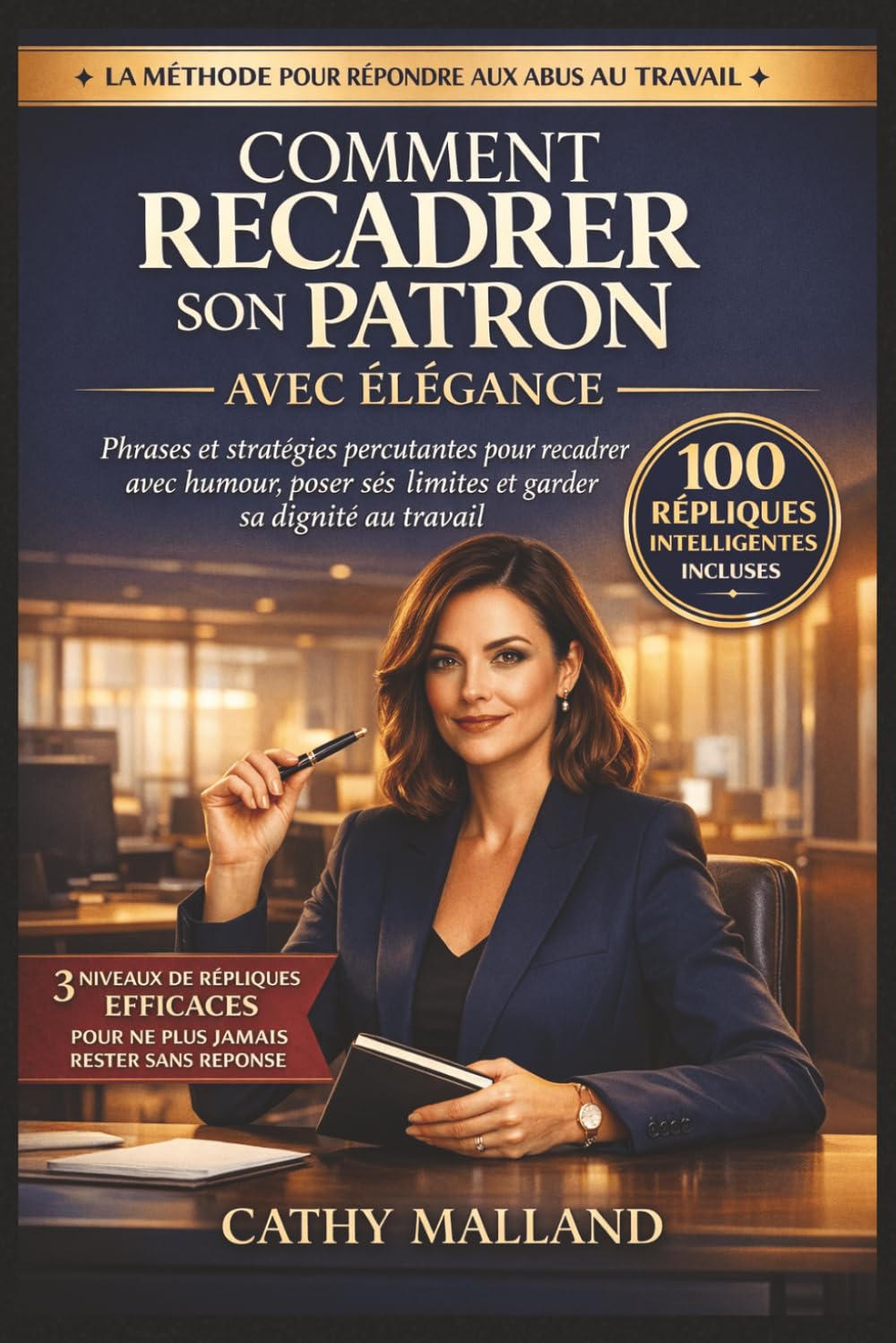 Comment Recadrer son Patron avec Élégance: Techniques, phrases et stratégies pour répondre aux abus avec humour, poser ses limites et garder sa dignité au travail