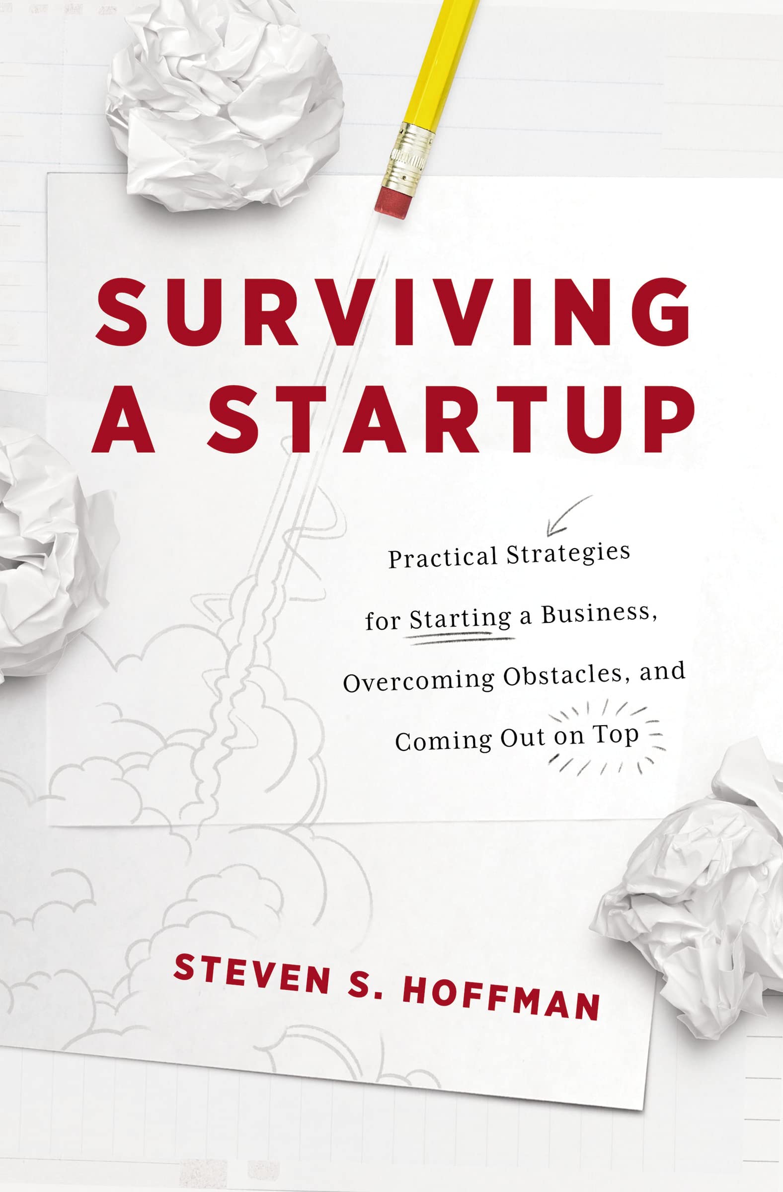 Surviving a Startup by Steven S. Hoffman PAPERBACK 9781400223190