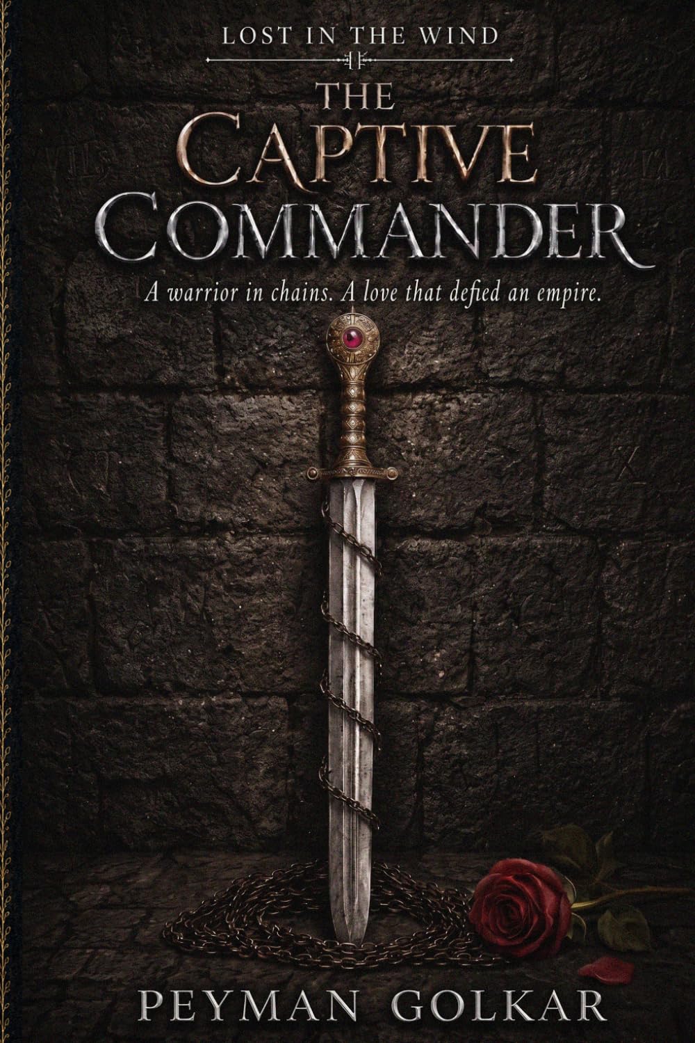 The Captive Commander: Lost in the Wind — Book One of an Epic Ancient Rome Saga