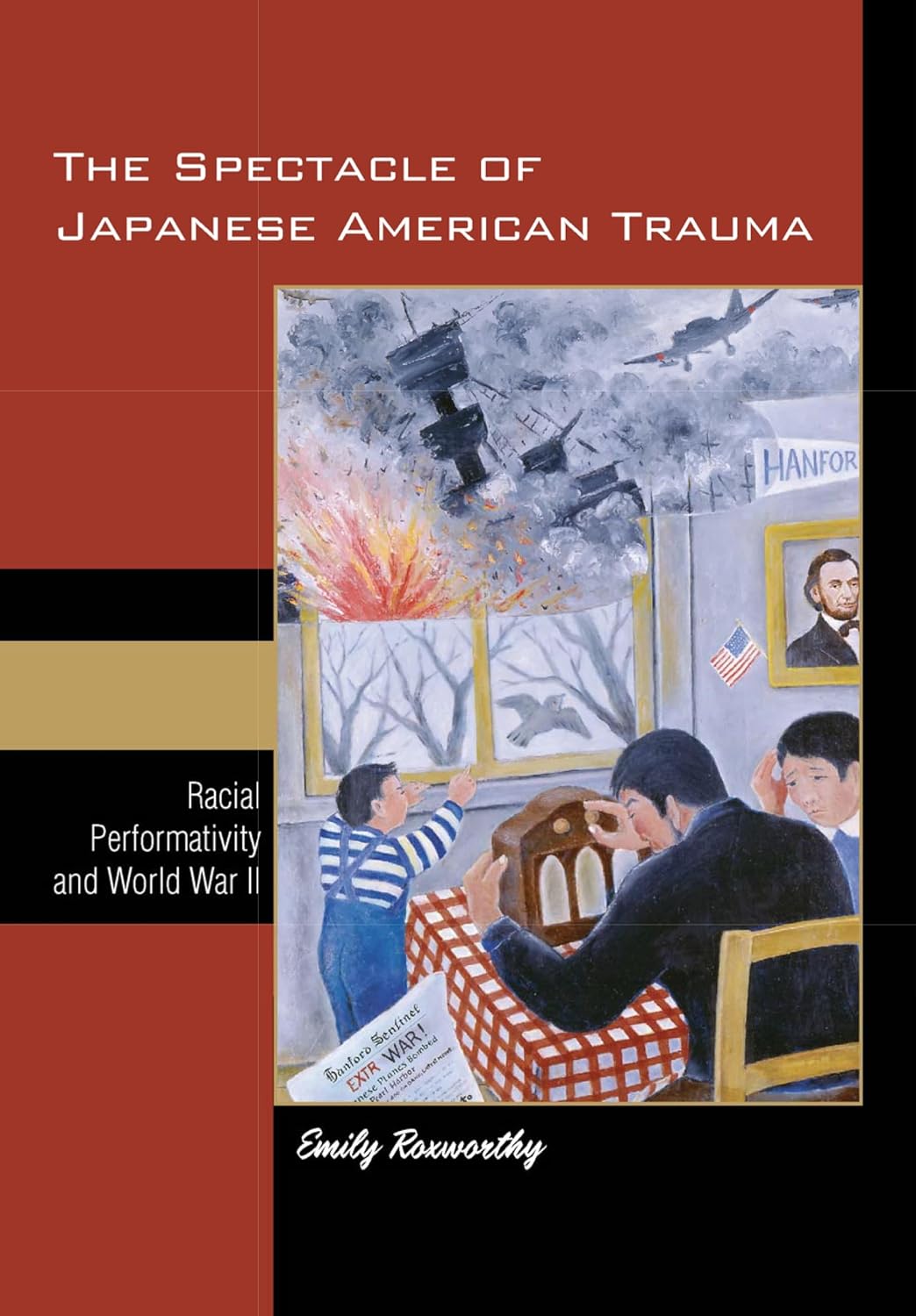 The Spectacle of Japanese American Trauma: Racial Performativity and World War II