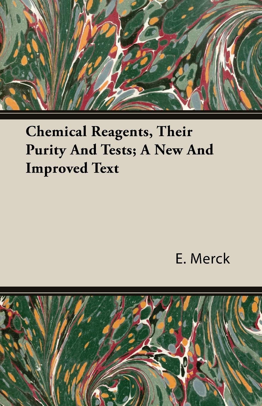 Chemical Reagents, Their Purity And Tests; A New And Improved Text