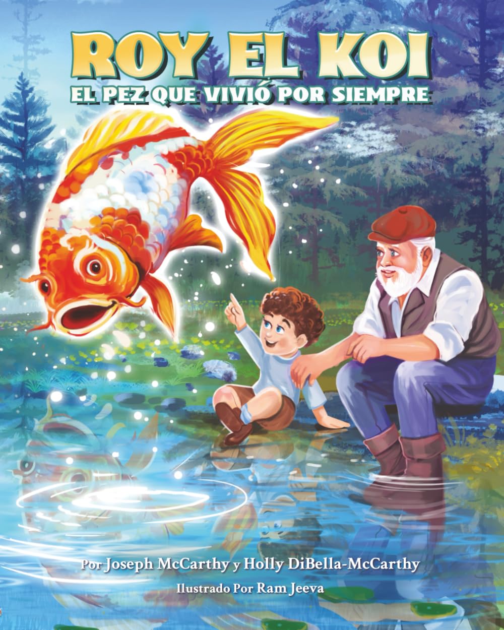 ROY EL KOI: EL PEZ QUE VIVIÓ POR SIEMPRE (Roy The Koi: The Fish Who Lived Forever)