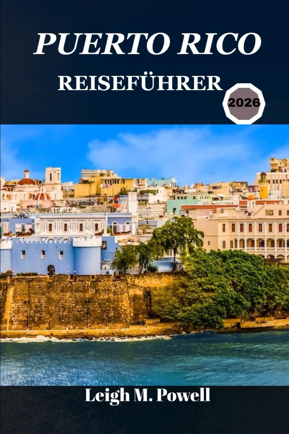 PUERTO RICO REISEFÜHRER 2026: Entdecken Sie verborgene Schätze, lokale Spezialitäten und unvergessliche Momente