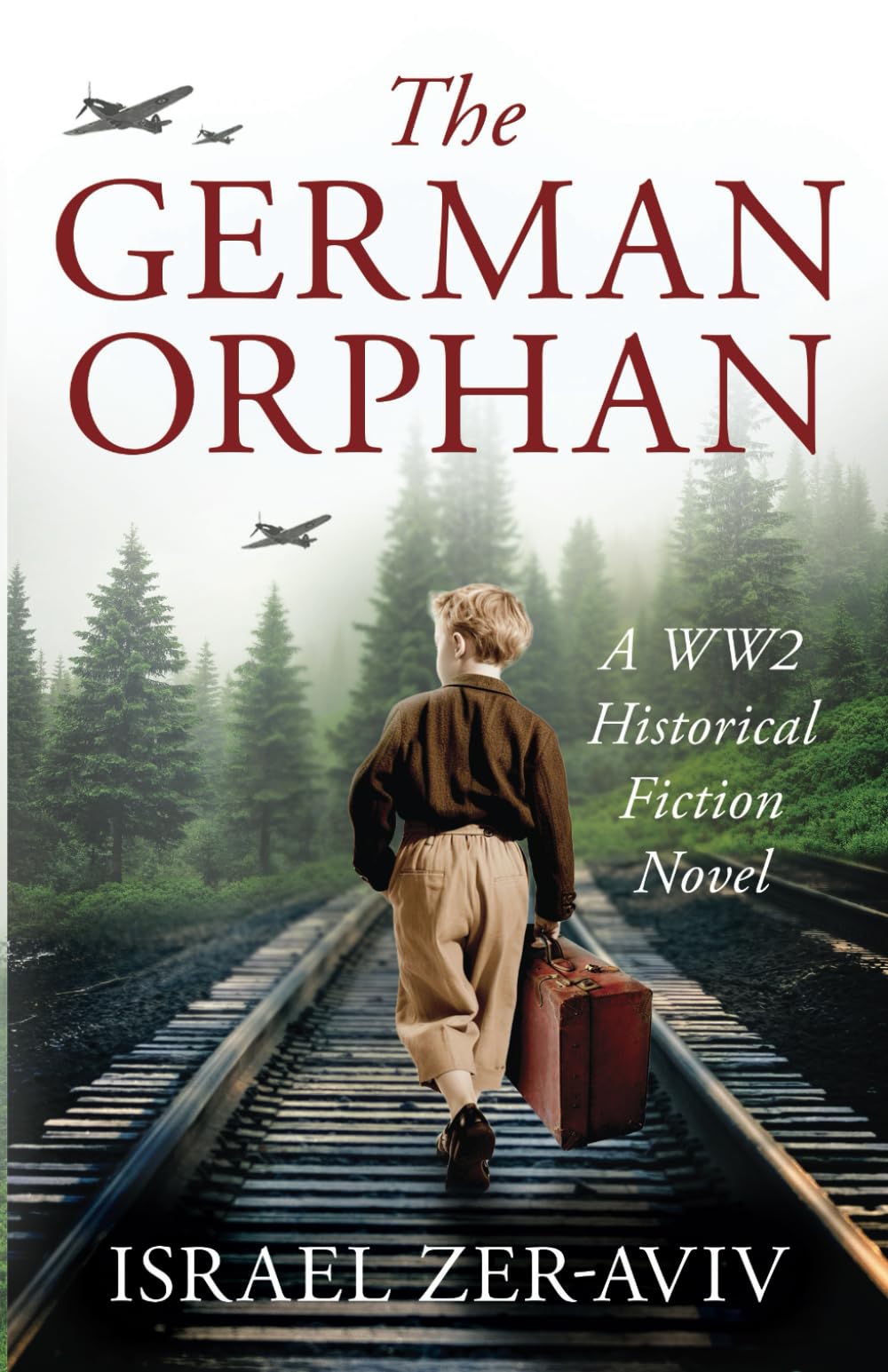 The German Orphan: A WW2 Historical Fiction Novel Based on a True Story