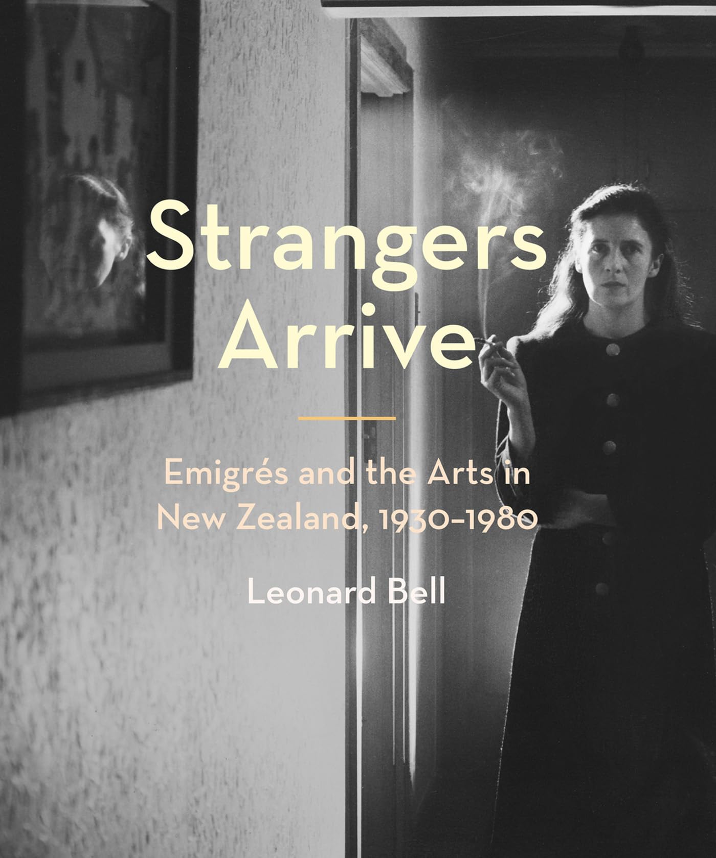 Strangers Arrive New Zealand arts emigres essay histoire culturelle Pacifique livre anglais