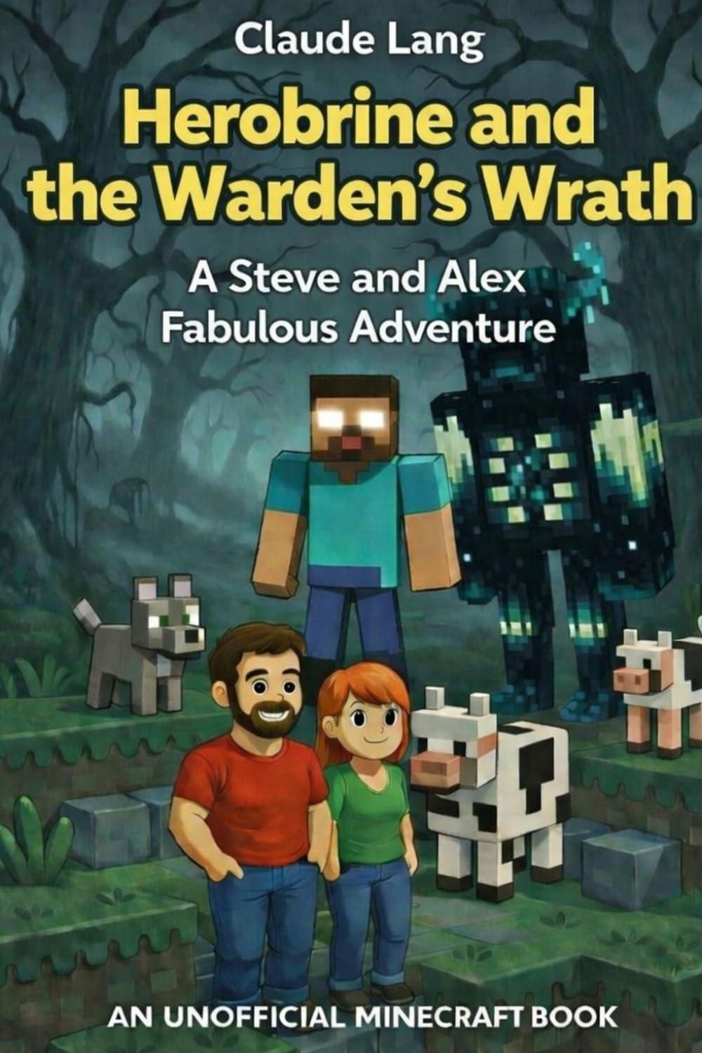 Herobrine and the Warden’s Wrath: A Steve and Alex Fabulous Adventure: 9 (Mine, Craft, Survive)