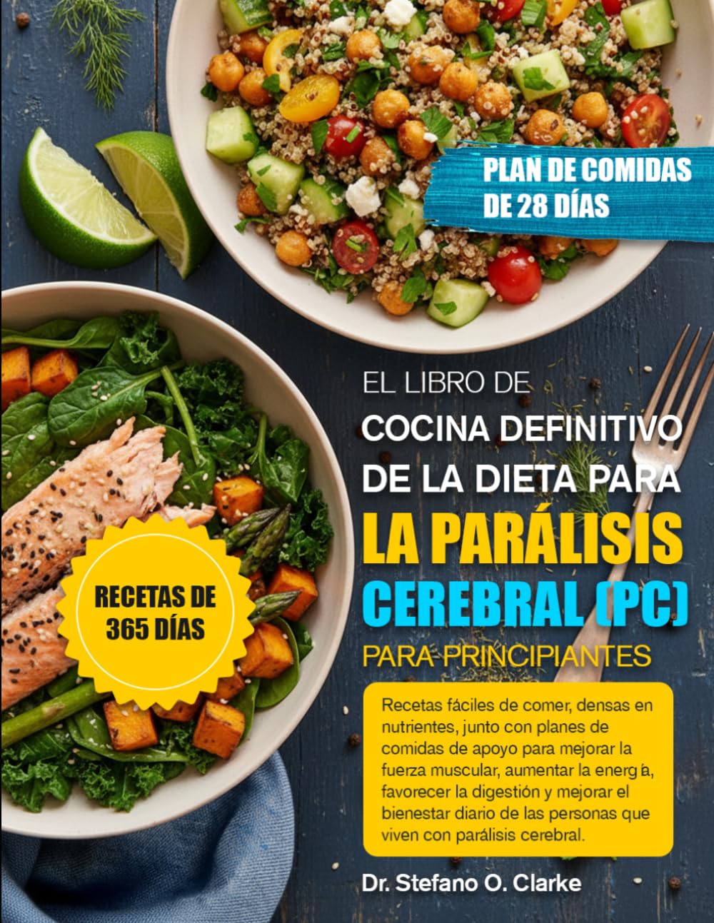 EL LIBRO DE COCINA DEFINITIVO DE LA DIETA PARA LA PARÁLISIS CEREBRAL (PC) – PARA PRINCIPIANTES: Recetas fáciles de comer, densas en nutrientes, junto ... aumentar la energía, favorecer la di...