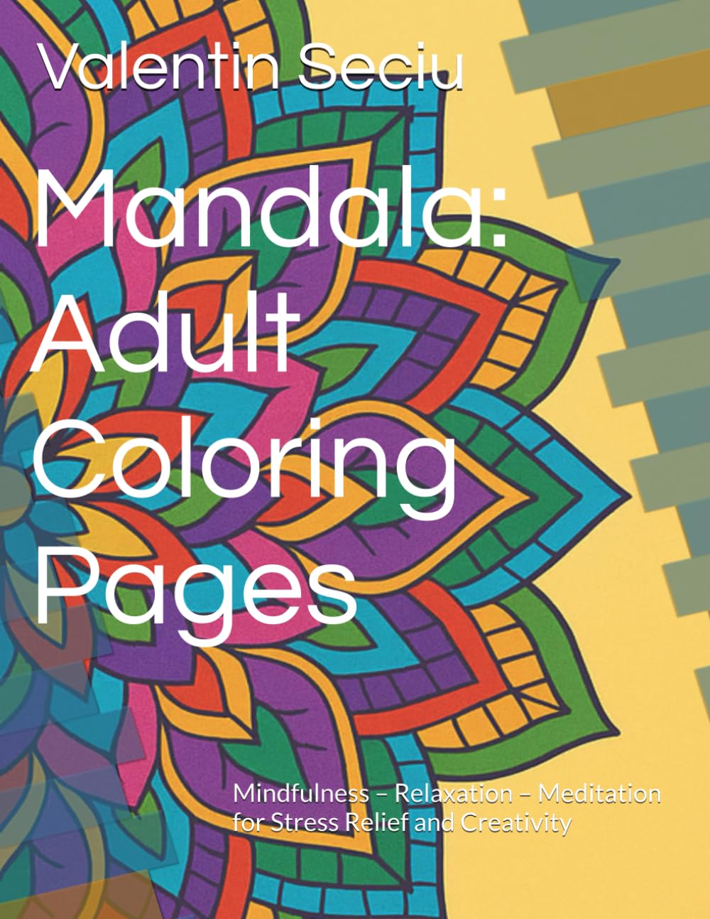 Mandala: Adult Coloring Pages: Mindfulness – Relaxation – Meditation for Stress Relief and Creativity