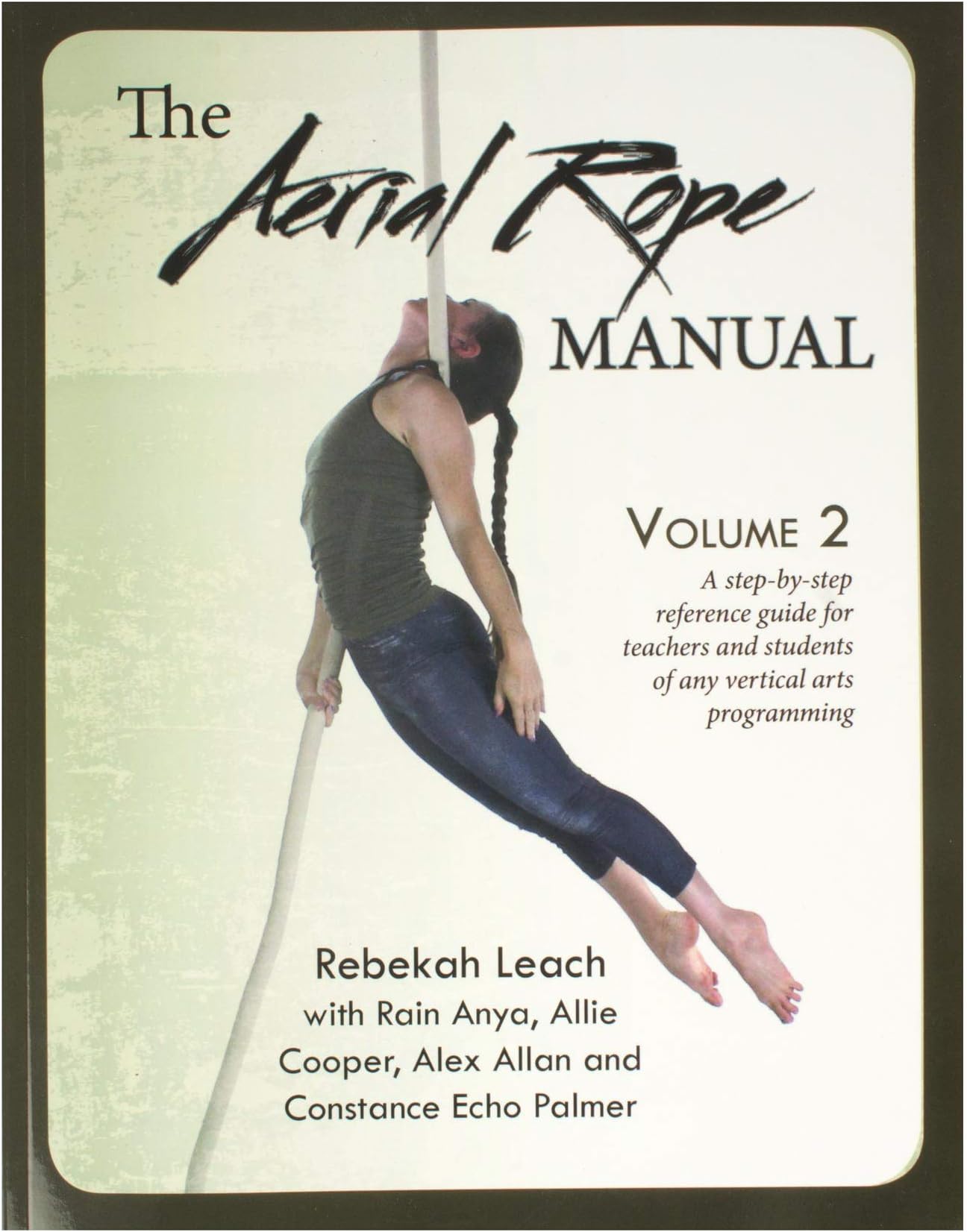 The Aerial Rope Manual Volume 2 Paperback โ January 1, 2017