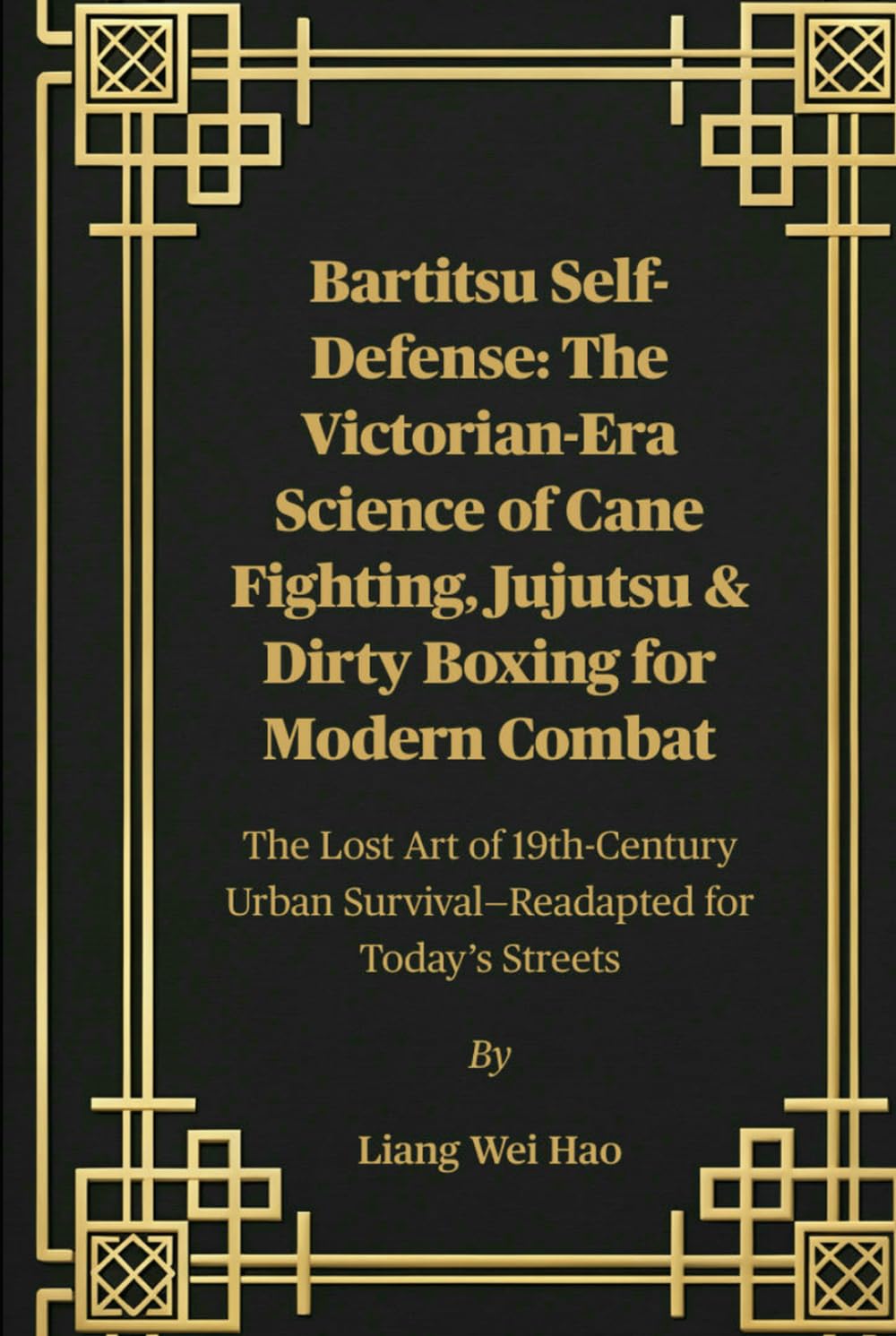 Bartitsu Self-Defense: The Victorian-Era Science of Cane Fighting, Jujutsu & Dirty Boxing for Modern Combat: The Lost Art of 19th-Century Urban Survival—Readapted for Today’s Streets