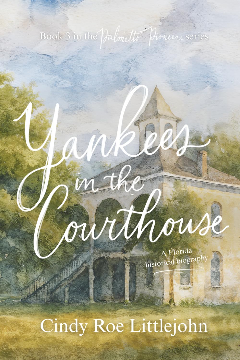 Yankees in the Courthouse: A Florida Civil War & Reconstruction Biography (Palmetto Pioneers)      Paperback – November 15, 2025