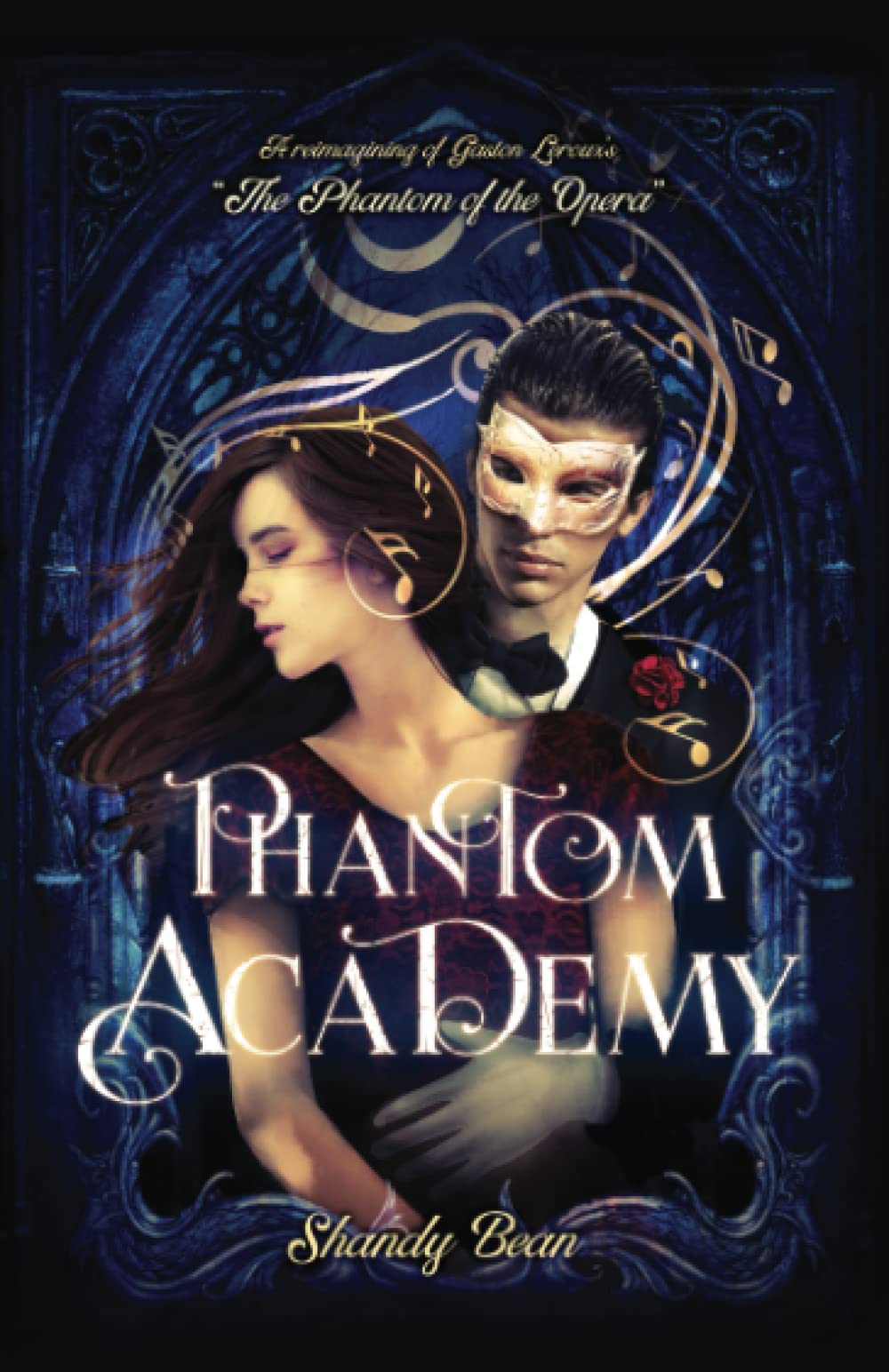 Phantom Academy: A reimagining of Gaston Leroux's "The Phantom of the Opera"