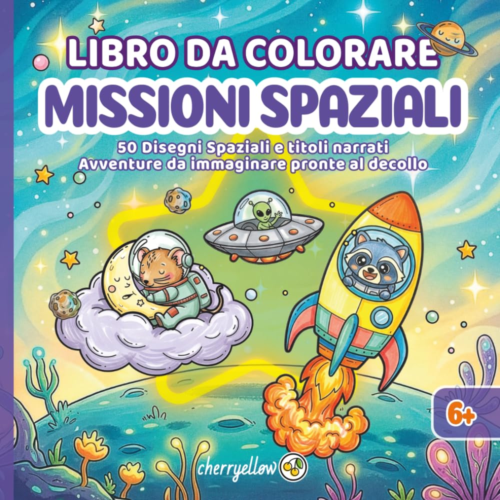 Missioni Spaziali - Libro da Colorare Animali nello Spazio Kawaii per Bambini 6+: 50 Disegni Linee Spesse con Missioni Narrate: Animali Astronauti, ... Divertendosi. (Cherryellow GRANDI MISSIONI)
