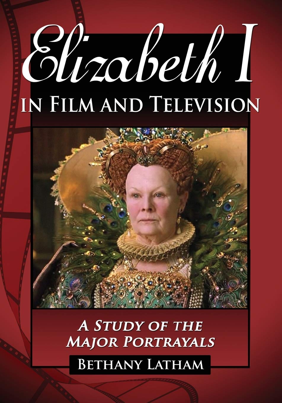 Elizabeth I in Film and Television : livre d'analyse des rôles à l'écran