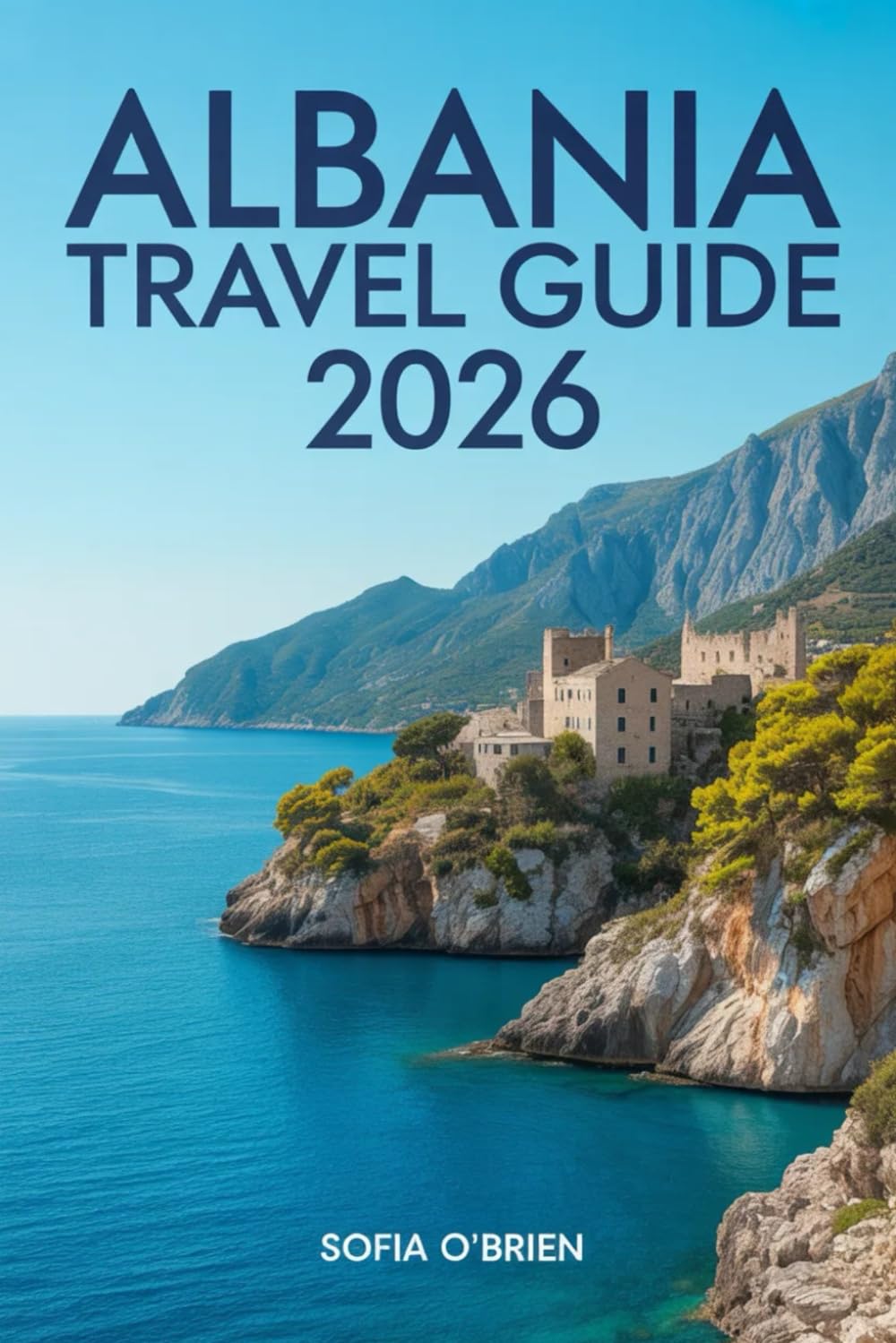 Albania Travel Guide 2026: Culture, Coastlines, Ancient Cities, and Practical Journeys Through Europe’s Emerging Destination