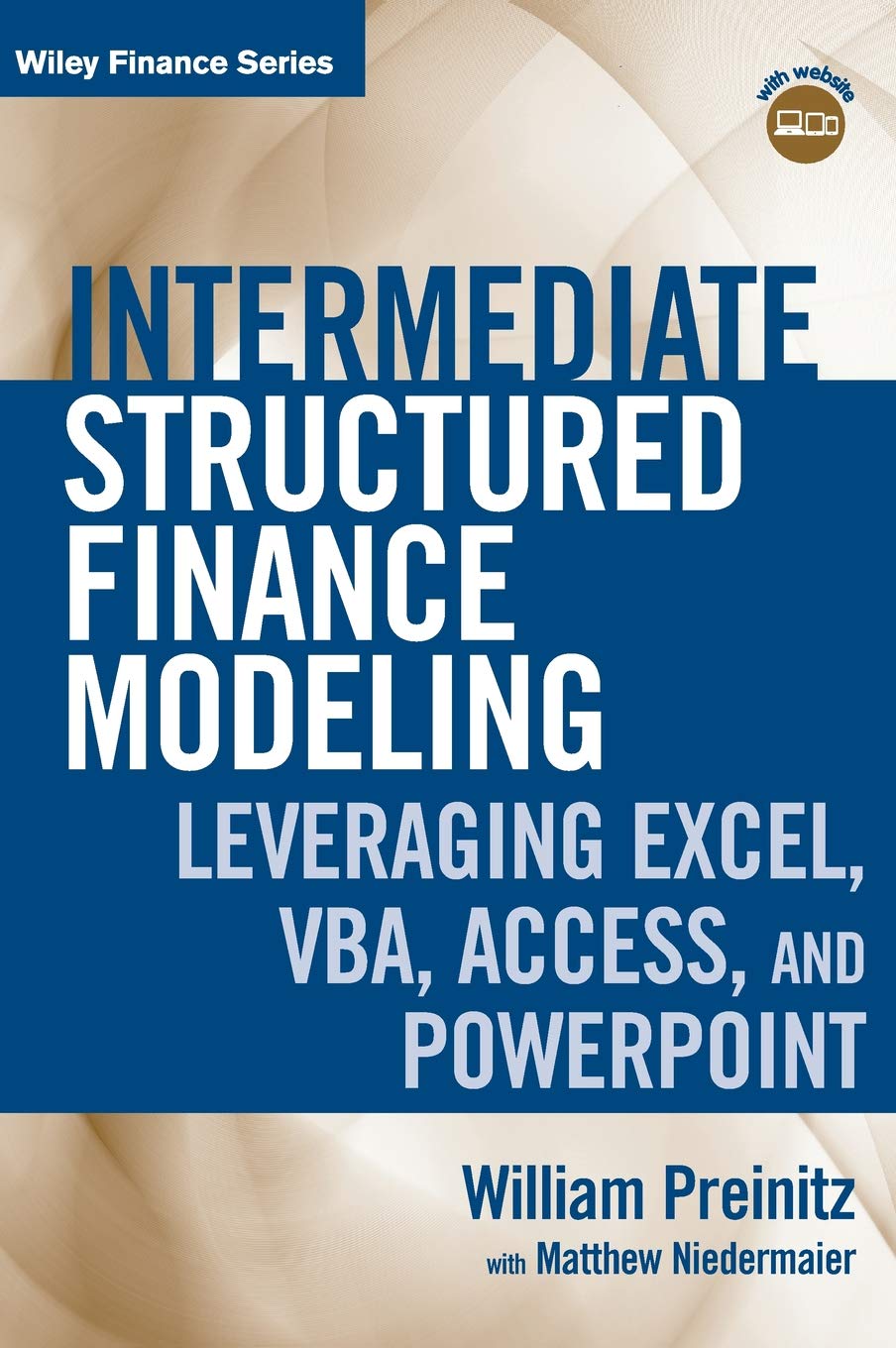 WILEY Intermediate Structured Finance Modeling, with Website: Leveraging Excel, VBA, Access, and Powerpoint