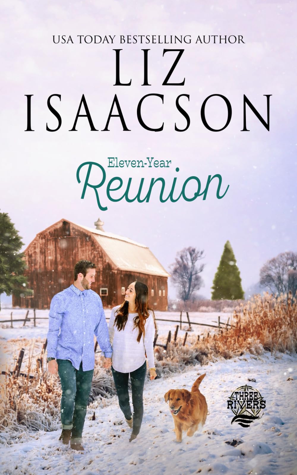 Eleven Year Reunion (Three Rivers Ranch Romance™)