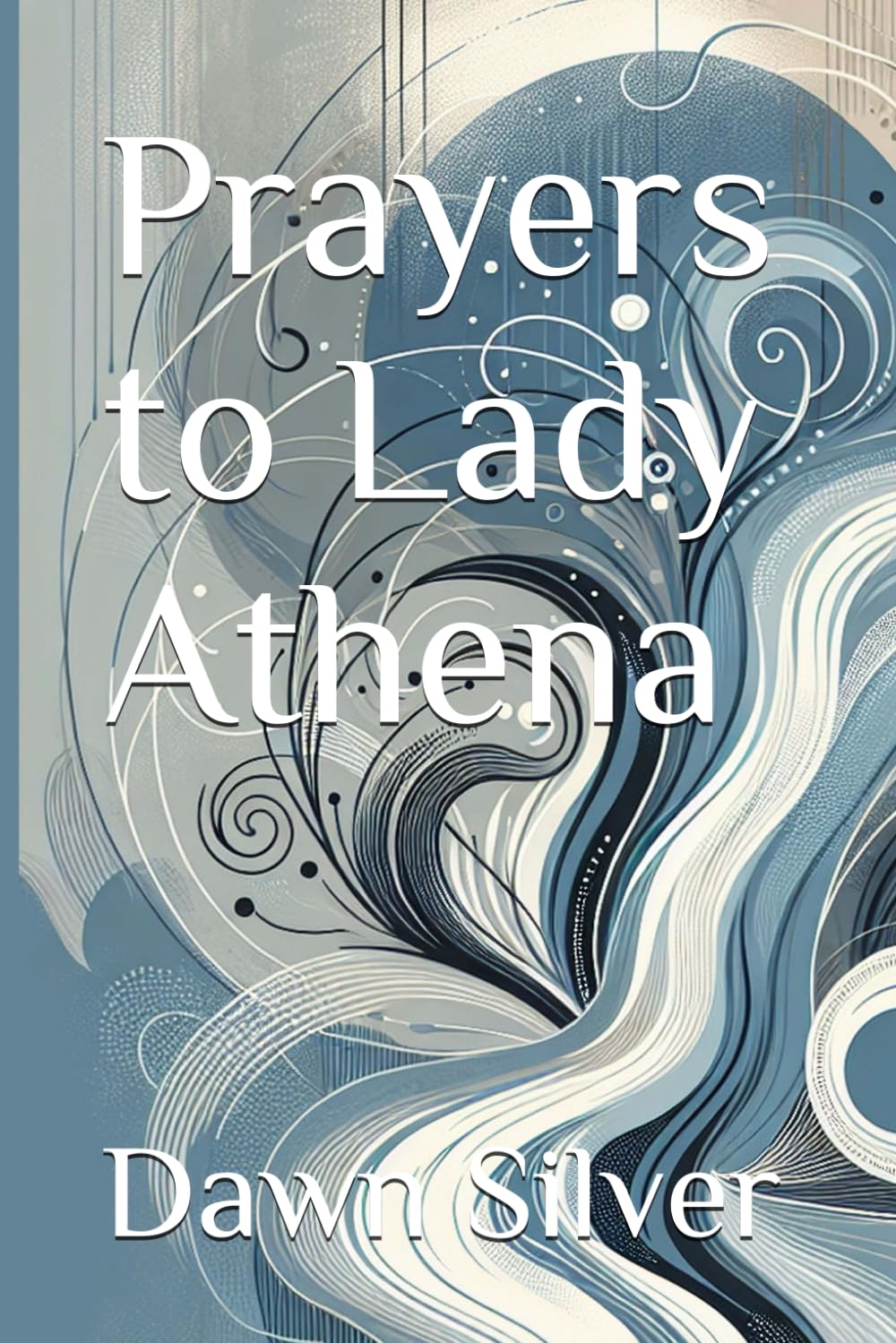 Prayers to Lady Athena (Prayers To The Greek Pantheon)
