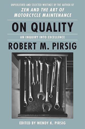 On Quality : An Inquiry into Excellence: Unpublished and Selected Writings
