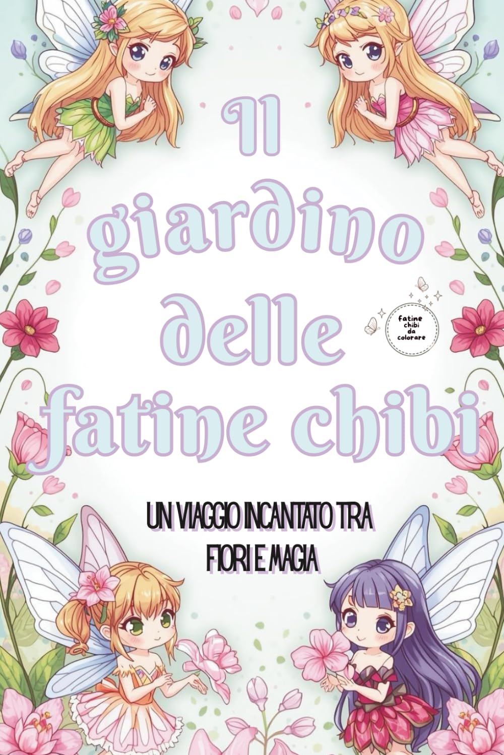 Il giardino delle fatine chibi: Un viaggio incantato tra fiori e magia