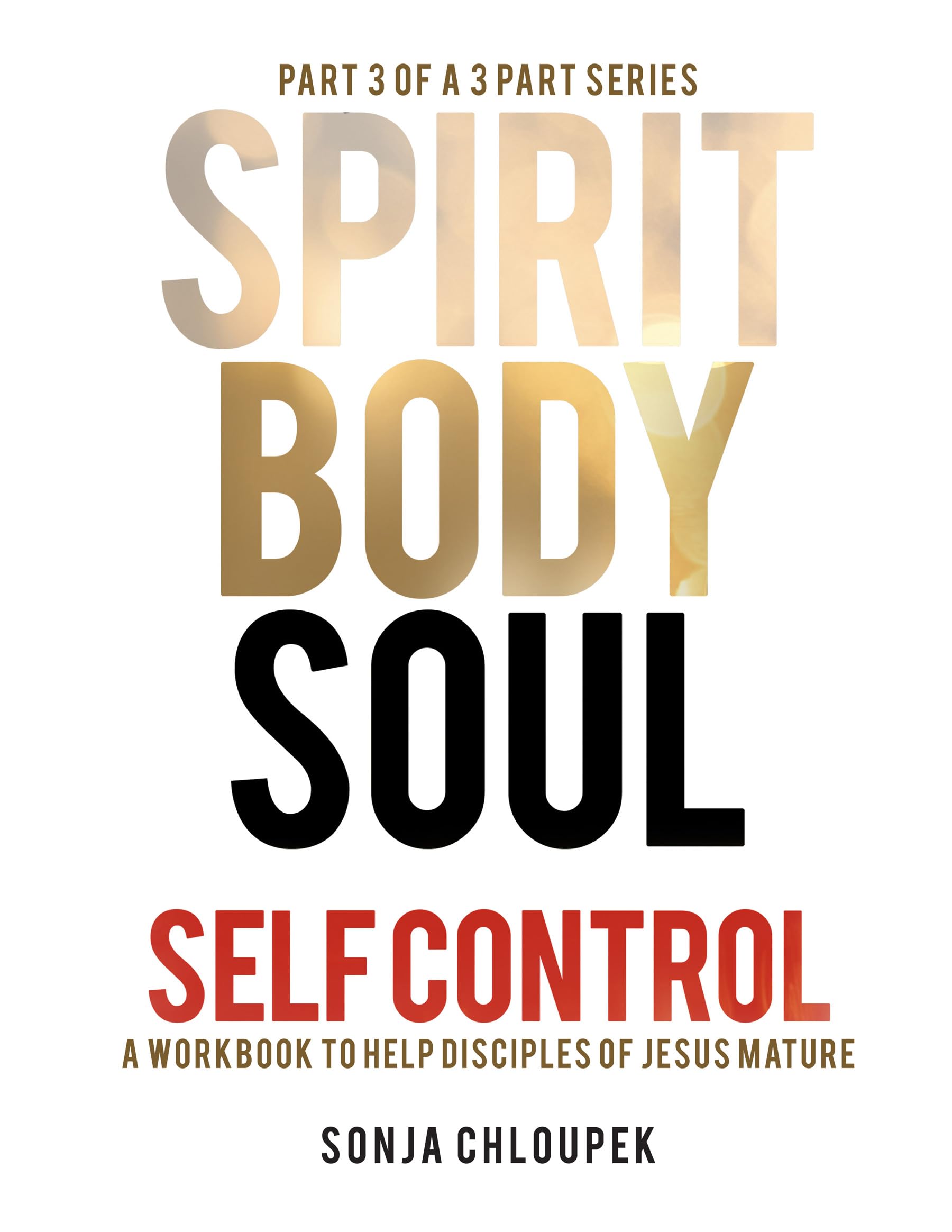 Spirit Body Soul Self Control