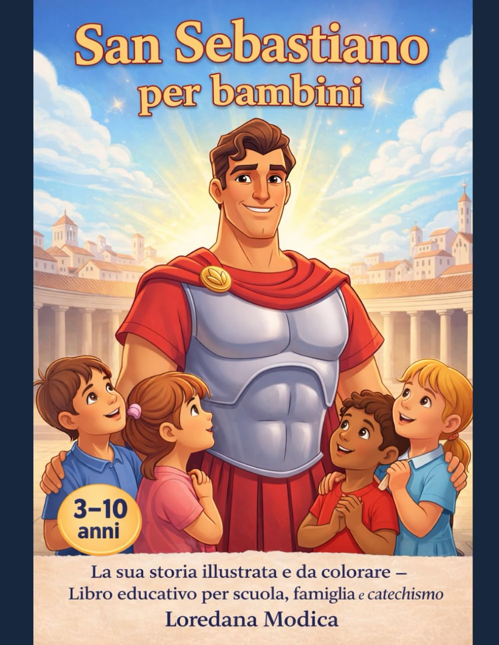 San Sebastiano per bambini: La sua storia illustrata e da colorare – Libro educativo per scuola, famiglia e catechismo