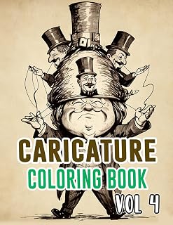 Caricature Coloring Book: Vol 4 About Political Satire Social Critic Old Newspaper Cartoon Strip Humorous Sketches Sarcastic Parody Drawings. High ... Relaxation And Stress Relief (Caricatures)