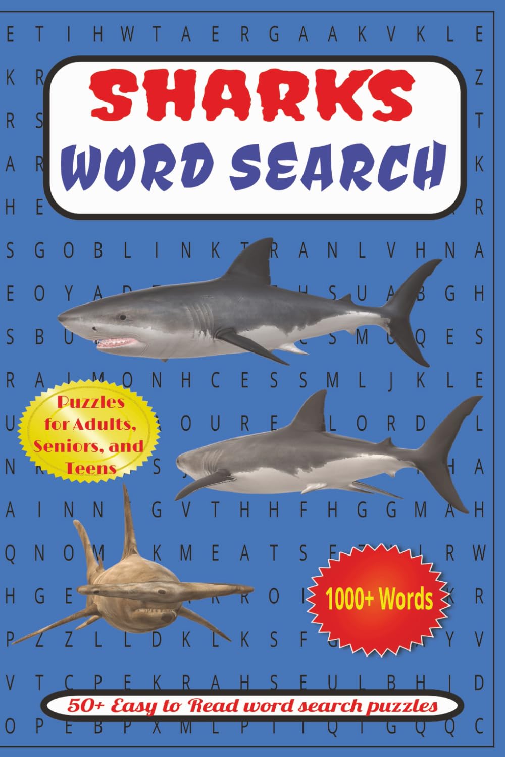 SHARKS WORD SEARCH Puzzle Book: Word Searches with Easy to Read Print about Sharks, Sharks Anatomy, Sharks Species and More | 6x9 inches, 110 pages | ... Gift for Holidays, Vacations and Free Times