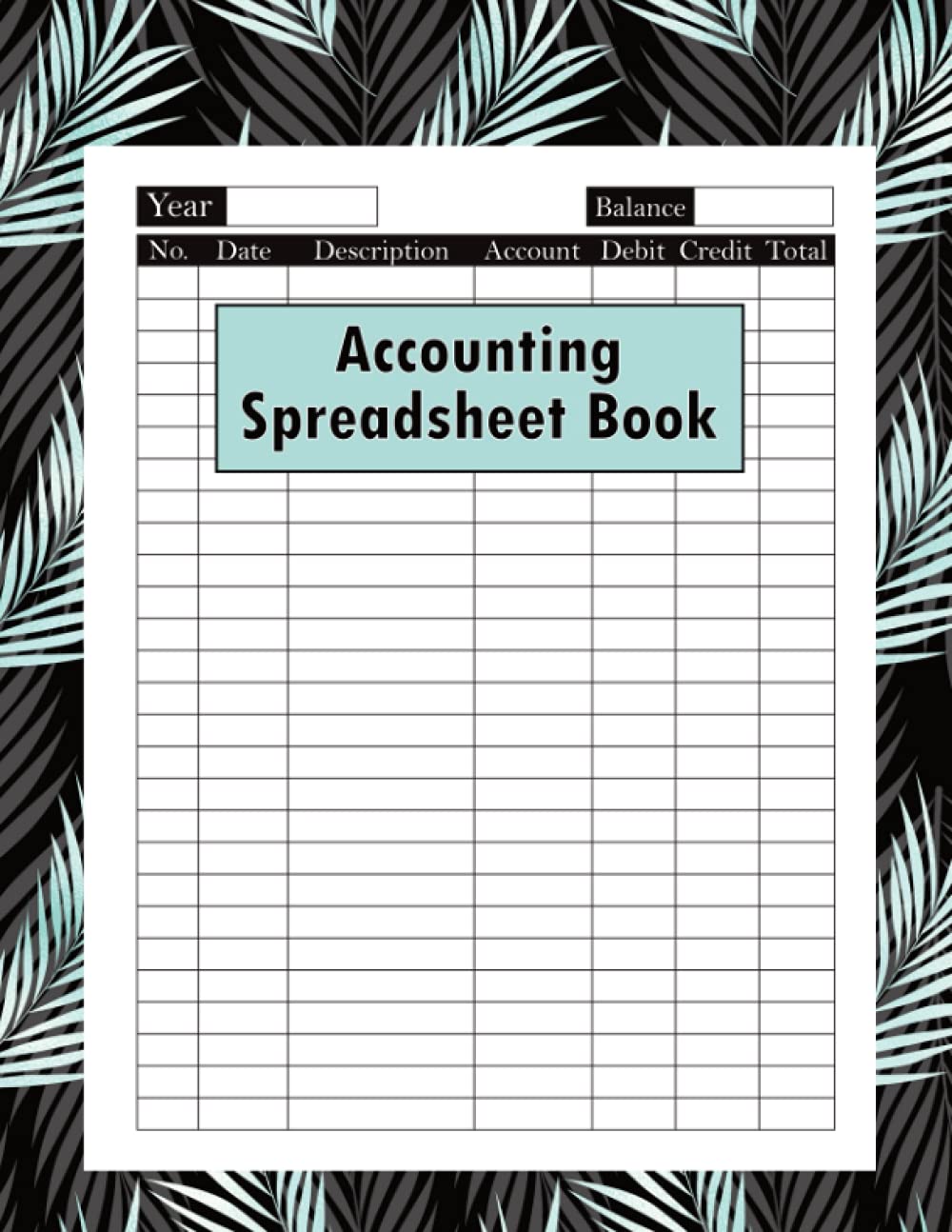 Accounting Spreadsheet Book: Debit & Credit Transaction Ledger & Check Register for Tracking Account Balance, Income & Expense, & Daily Bookkeeping | ... Log Book for Small Business & Entrepreneurs