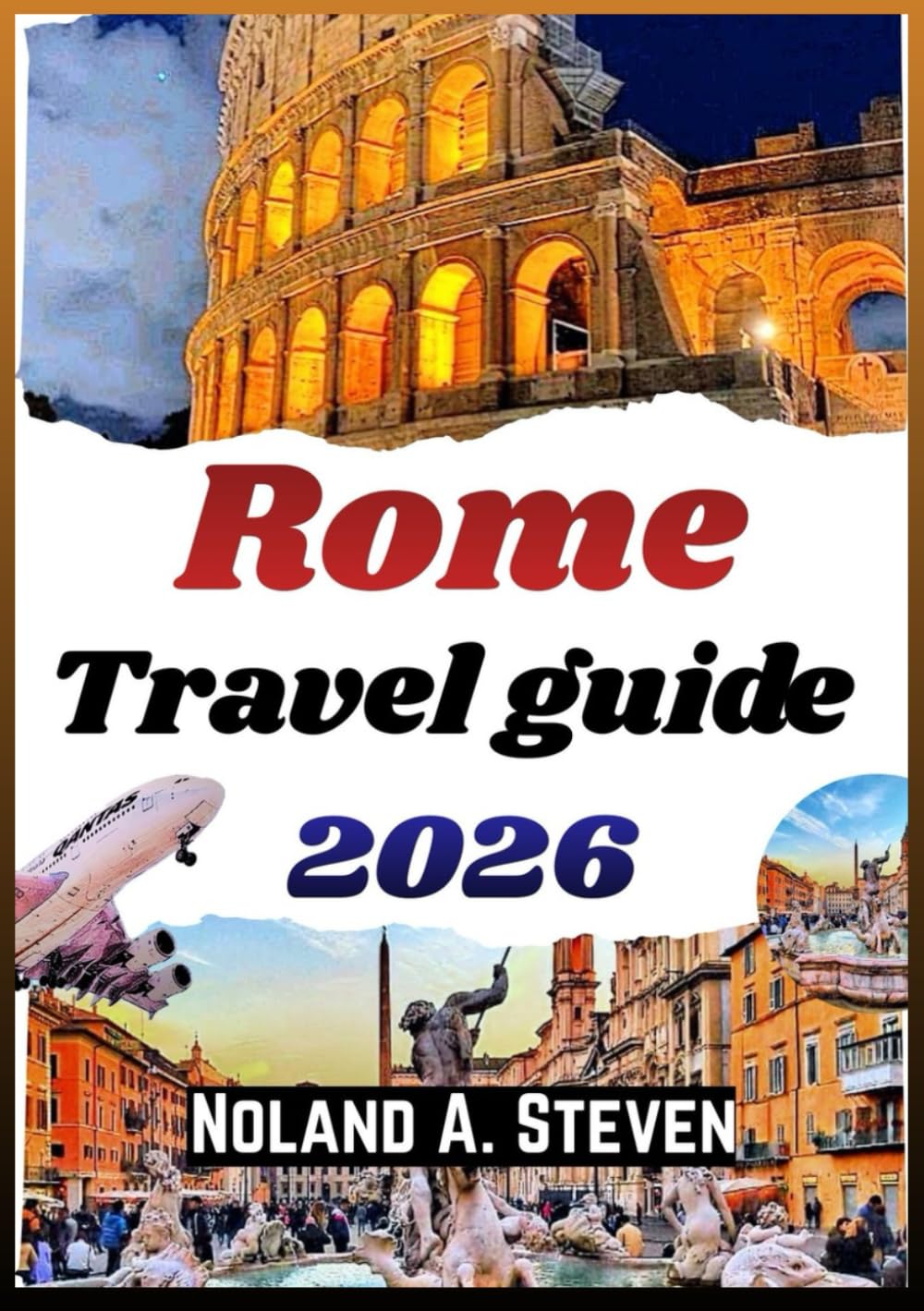 ROME TRAVEL GUIDE 2026: Uncover Historic landmarks, local culture, culinary hotspots, day trips, & itinerary for Italian city experience