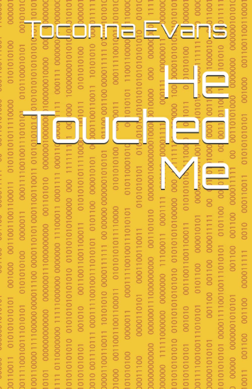 He Touched Me By Toconna Evans