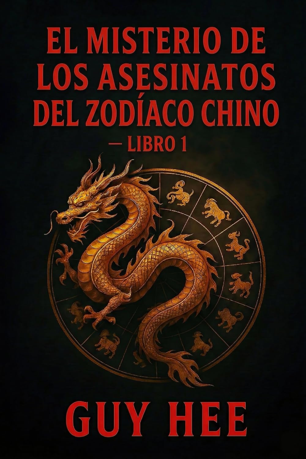 El Misterio de los Asesinatos del Zodíaco Chino Libro 1: Un thriller policíaco histórico ambientado en el Hong Kong colonial