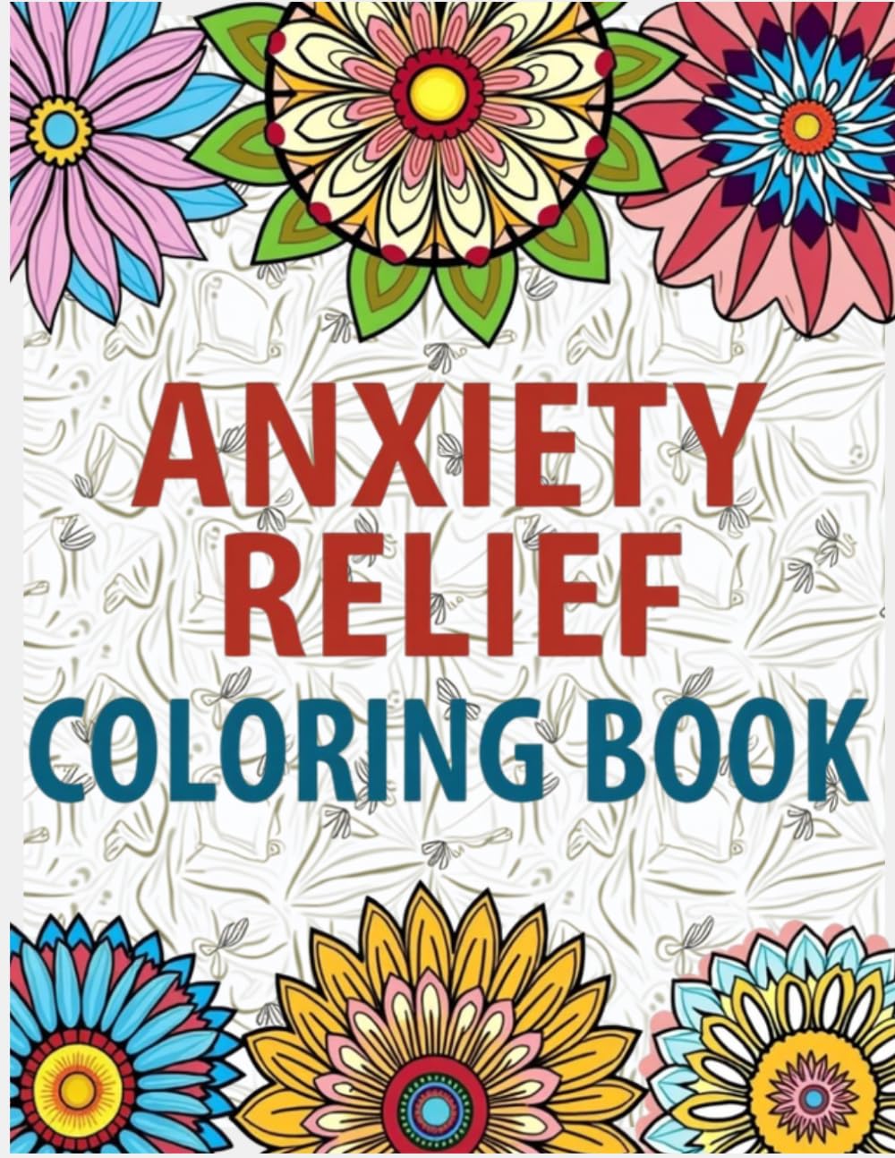 Anxiety Relief Coloring Book for Adults: Bold & Easy Designs to Calm Overthinking and Reduce Stress