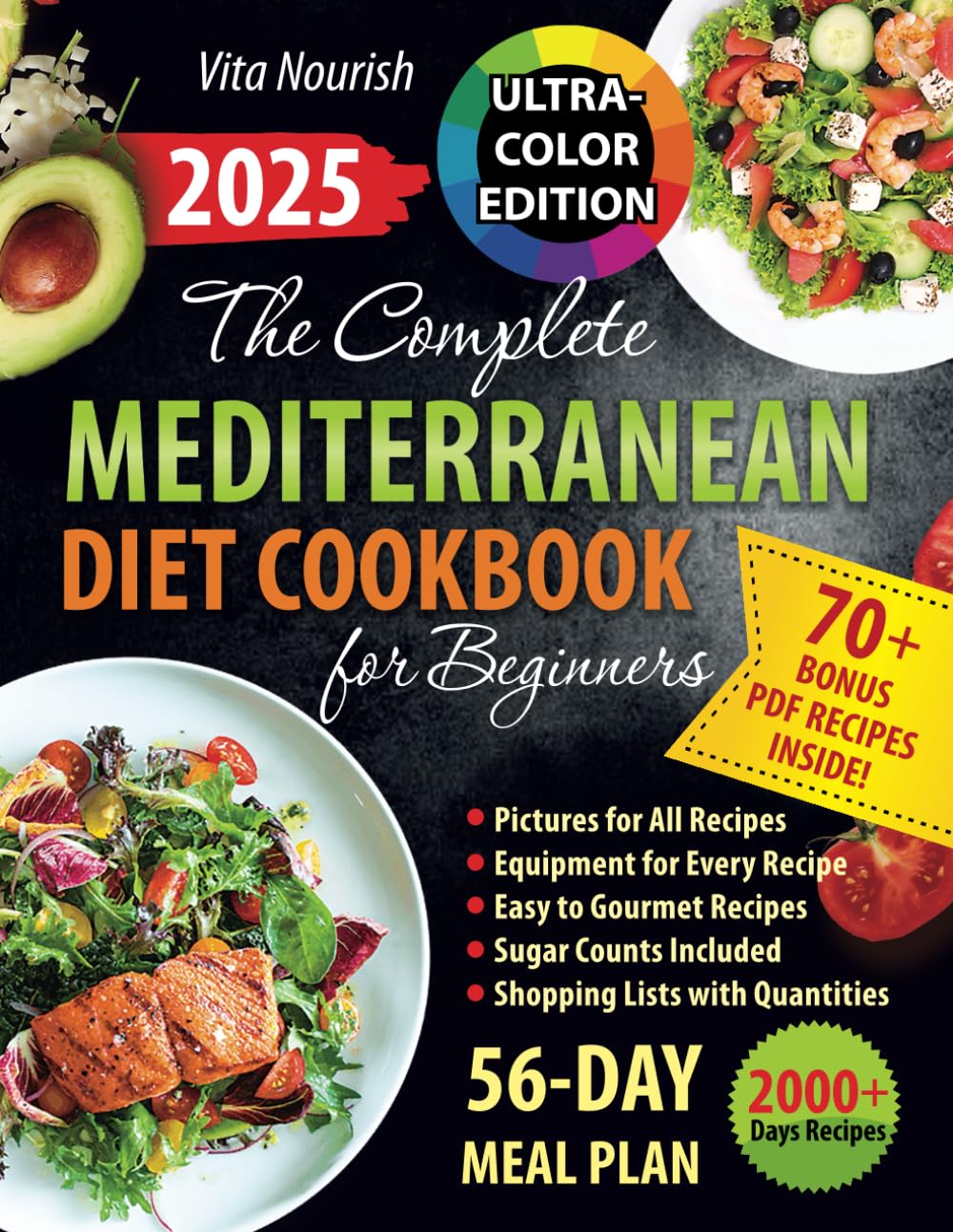 The Complete Mediterranean Diet Cookbook for Beginners: Refresh Your Food & Lifestyle with Delectable Dishes, Full-Color Pictures for Every Recipe, a 56-Day Meal Plan, and Weekly Shopping Lists